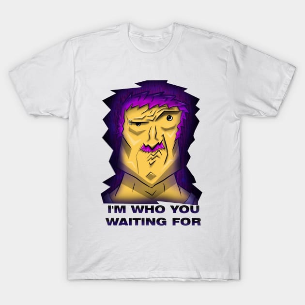 I'm who you waiting for T-Shirt by Zlat